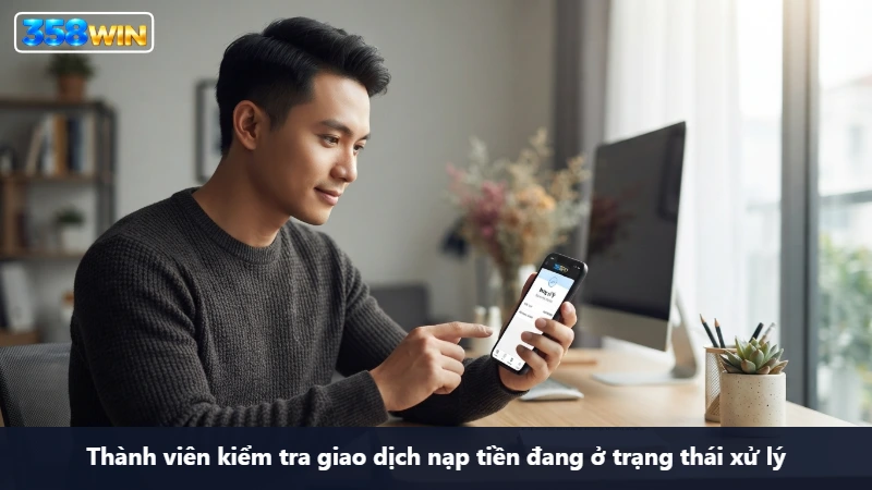 Thành viên kiểm tra giao dịch nạp tiền đang ở trạng thái xử lý
